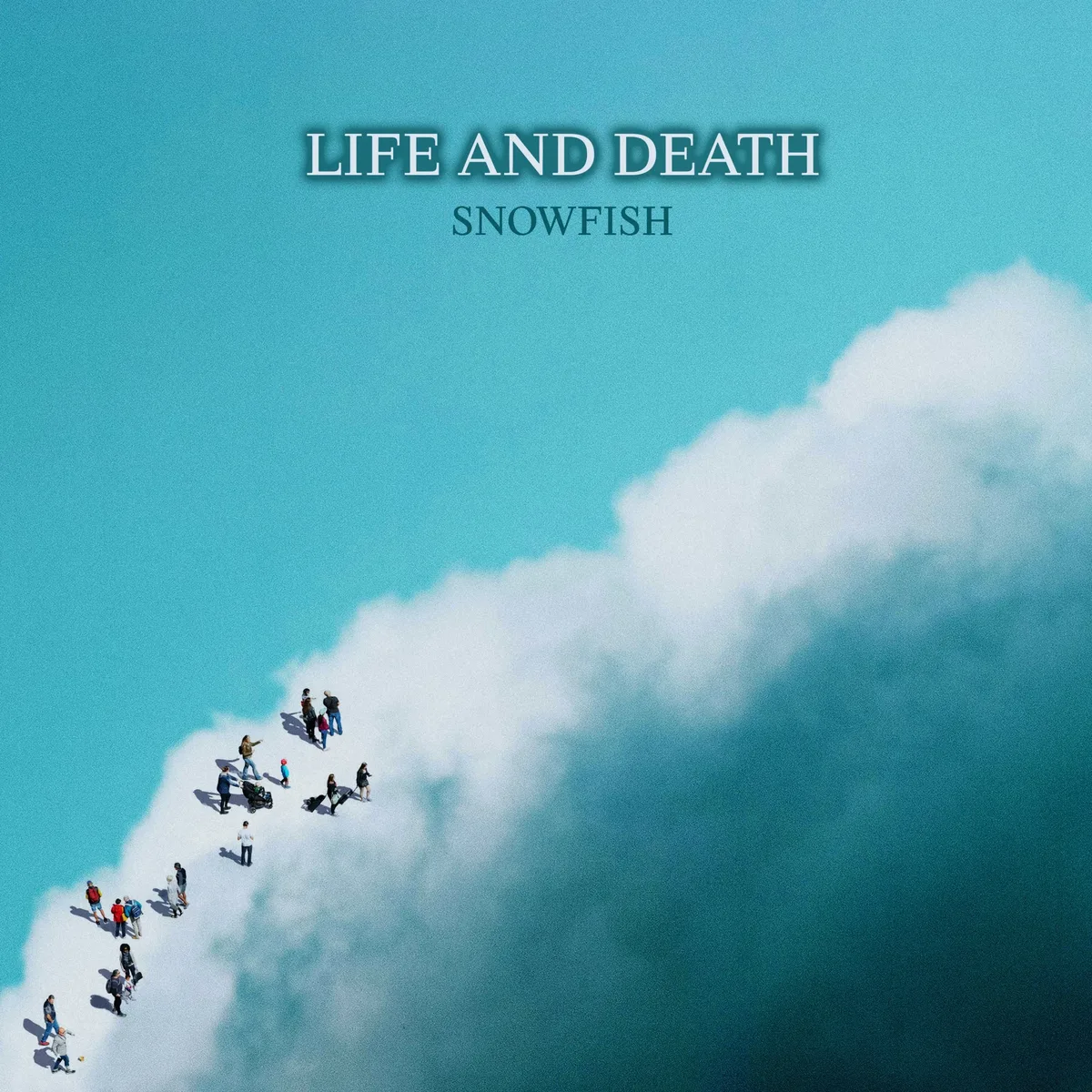 Life and Death album cover: people walking up a cloud bank into a teal sky
